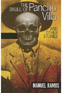 The Skull of Pancho Villa and Other Stories
