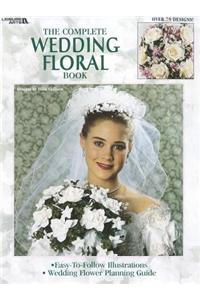 The Complete Wedding Floral Book