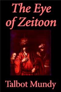 The Eye of Zeitoon by Talbot Mundy, Fiction