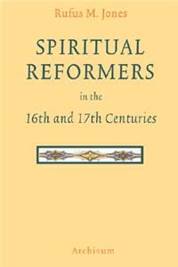 Spiritual Reformers in the 16th and 17th Centuries