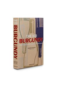 100 Burgundy: Exceptional Wines to Build a Dream Cellar