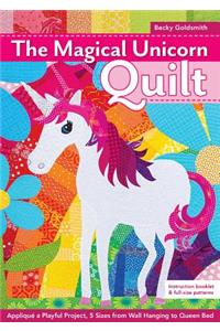 Magical Unicorn Quilt: Appliqué a Playful Project, 5 Sizes from Wallhanging to Queen Bed