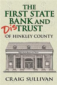 First State Bank and Distrust of Hinkley County