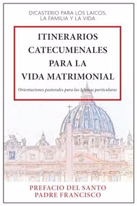Itinerarios Catecumenales Para La Vida Matrimonial