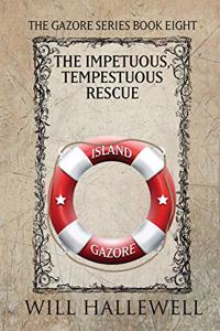 The Impetuous, Tempestuous Rescue