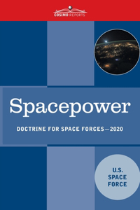 Spacepower: Doctrine for Space Forces