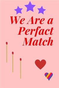 We Are a Perfact Match