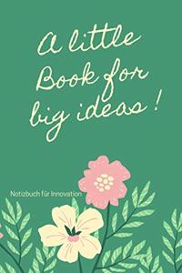A Little Book for Big Ideas !