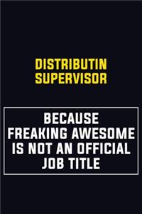 Distributin Supervisor Because Freaking Awesome Is Not An Official Job Title