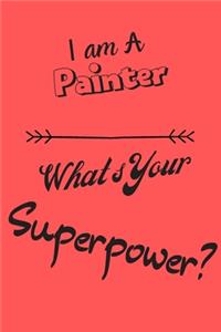 I am a Painter What's Your Superpower