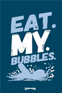 My Eat My Bubbles Swim Calendar