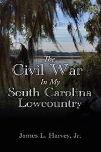 Civil War In My South Carolina Lowcountry
