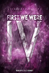 First We Were IV Lib/E