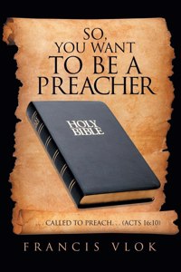 So, You Want to Be a Preacher