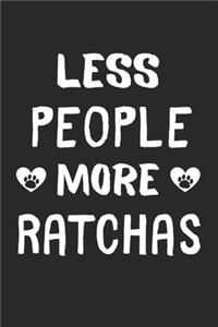 Less People More RatChas