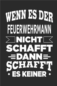 Wenn es der Feuerwehrmann nicht schafft, dann schafft es keiner