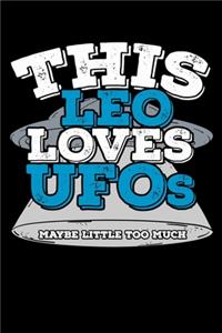 This Leo Loves UFOs Maybe Little Too Much Notebook