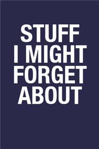 Stuff I Might Forget About