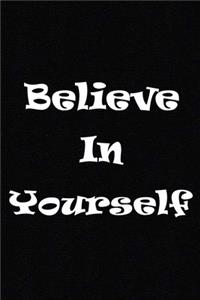 Believe In Yourself