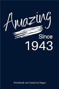 Amazing Since 1943: Navy Notebook/Journal/Diary for People Born in 1943 - 6x9 Inches - 100 Lined A5 Pages - High Quality - Small and Easy To Transport