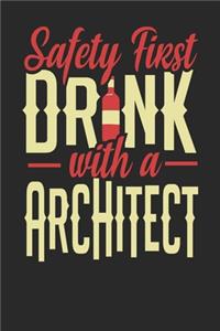 Safety First Drink With A Architect