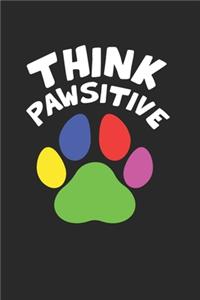 Think Pawsitive Notebook - Gay Pride Dog Journal Planner Owner