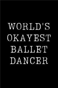 World's Okayest Ballet Dancer