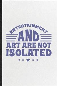 Entertainment and Art Are Not Isolated