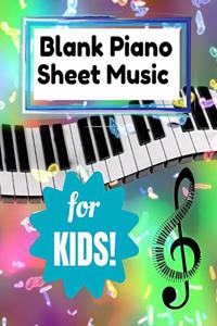 Blank Piano sheet music for kids!: Wide staff manuscript book to help learn to play the piano or create your own songs