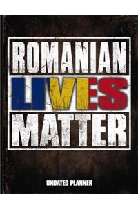 Romanian Lives Matter Undated Planner