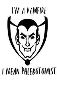 I'm a Vampire I Mean Phlebotomist: Funny Phlebotomy Technician Gag gift Book Notepad Notebook Composition and Journal Gratitude Dot Diary