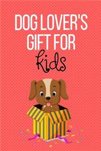 Dog lover's Gift for Kids