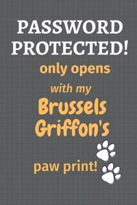 Password Protected! only opens with my Brussels Griffon's paw print!