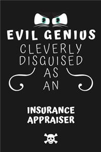 Evil Genius Cleverly Disguised As An Insurance Appraiser