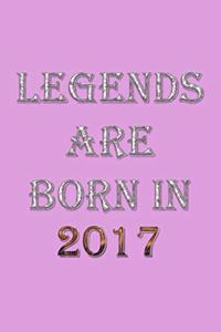 Legends Are Born In 2017 Notebook