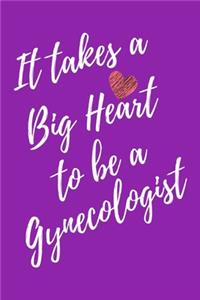 It Takes a Big Heart to be a Gynecologist