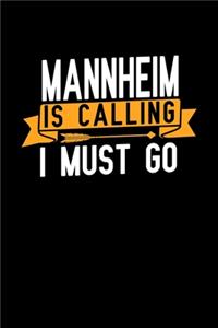 Mannheim is calling I Must go