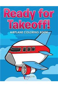 Ready for Takeoff! Airplane Coloring Book