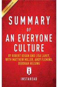 Summary of An Everyone Culture by Robert Kegan and Lisa Lahey, with Matthew Miller, Andy Fleming, Deborah Helsing - Includes Analysis
