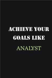 Achieve Your Goals Like Analyst