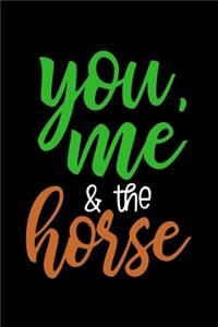 You, Me & the Horse