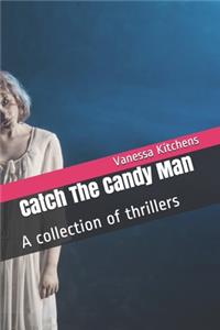 Catch The Candy Man