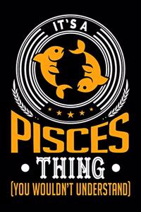 It's A Pisces Thing (You Wouldn't Understand)