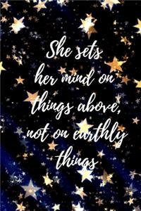 She Sets Her Mind On Things Above, Not On Earthly Things