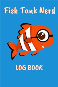Fish Tank Nerd Log Book