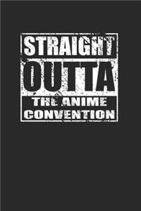 Straight Outta The Anime Convention 120 Page Notebook Lined Journal