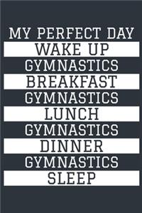 Gymnastics Notebook 'My Perfect Day' - Funny Gymnast Gift - Gymnastics Journal - Gymnastics Diary: Medium College-Ruled Journey Diary, 110 page, Lined, 6x9 (15.2 x 22.9 cm)