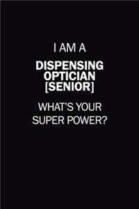I Am A Dispensing Optician [senior], What's Your Super Power?