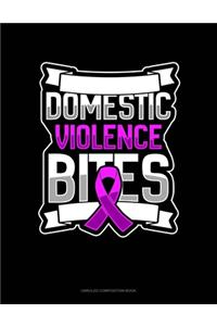 Domestic Violence Bites