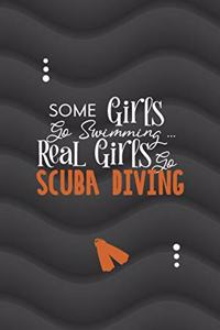 Some Girls Go Swimming... Real Girls Go Scuba Diving